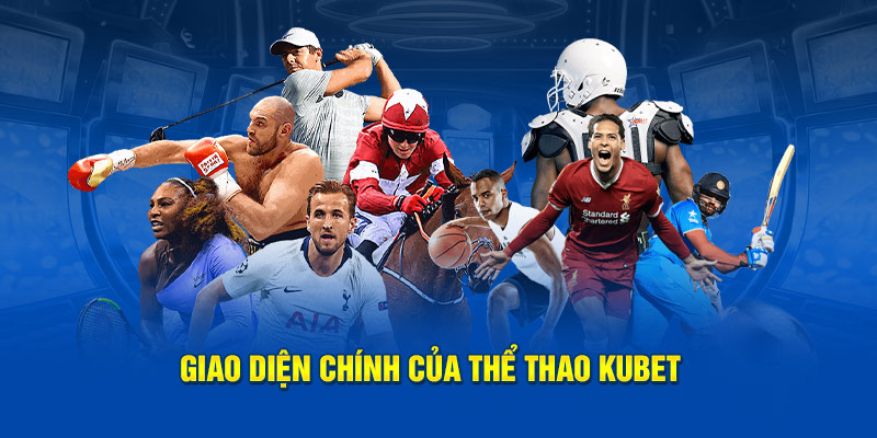 Giao diện chính của Thể thao Kubet