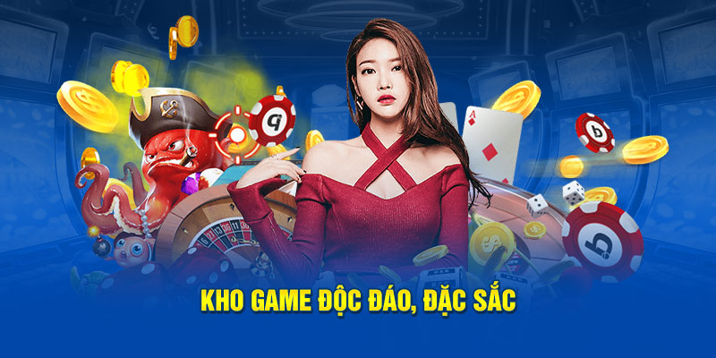 Kho game độc đáo, đặc sắc 