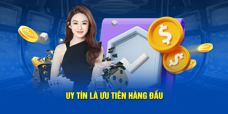 Uy tín là ưu tiên hàng đầu 